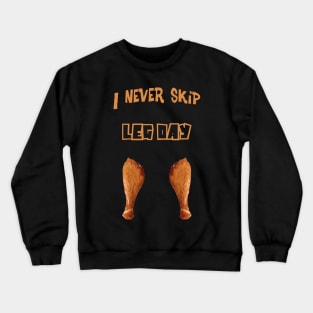 I Never Skip Leg Day - Thanksgiving Crewneck Sweatshirt